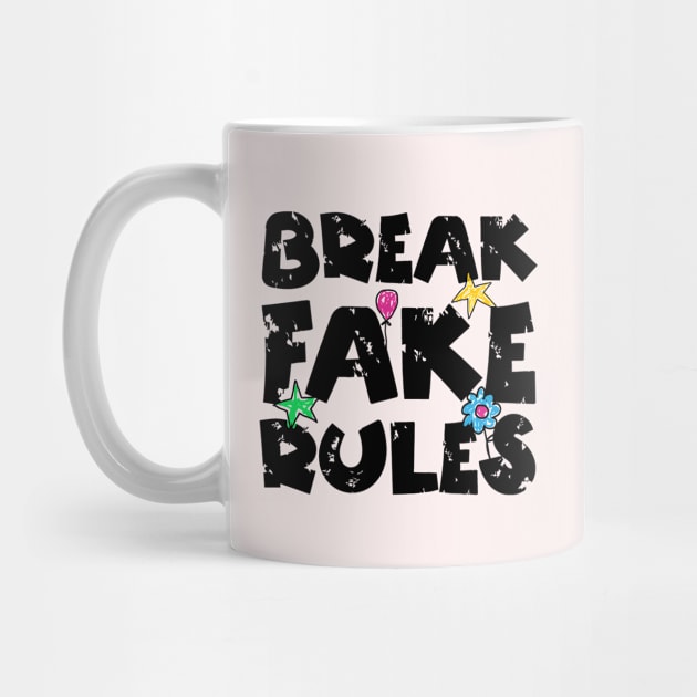 Break Fake Rules Breaker by The WYLD Tribe